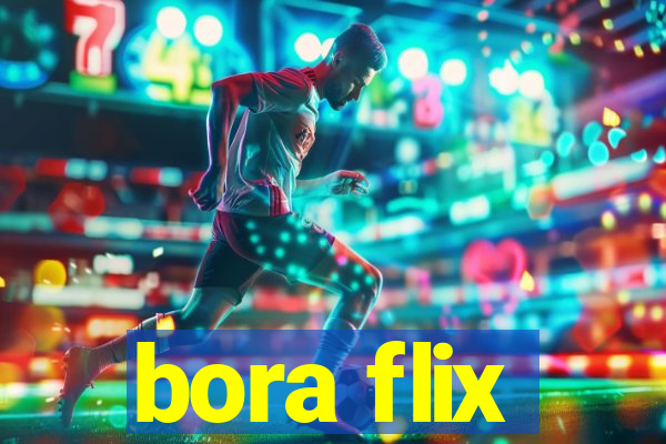 bora flix